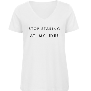 t-shirt vrouwen stop staring at my eyes